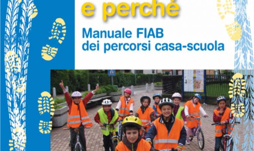 Bicibus e pedibus: come e perché. Manuale FIAB dei percorsi casa-scuola.